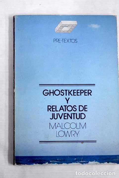 Libros: Ghostkeeper y relatos de juventud.- Lowry, Malcolm - Foto 1