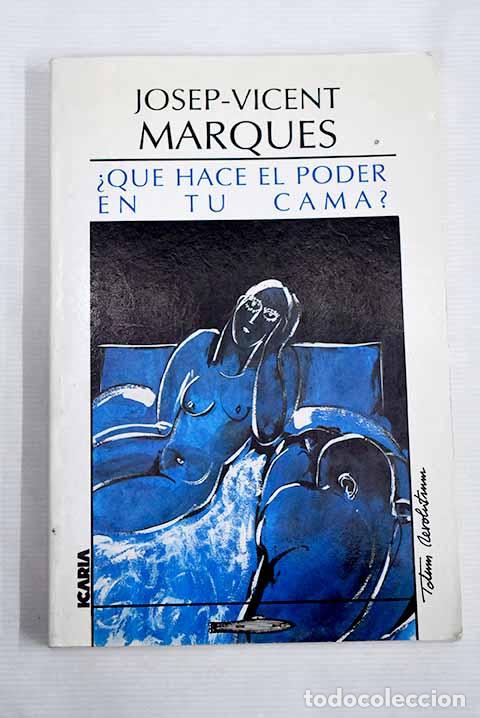 Libros: &iquest;Qu&eacute; hace el poder en tu cama?.- Marqu&eacute;s, Josep-Vicent - Foto 1