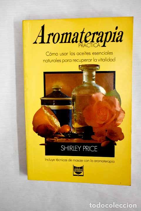 Libros: Aromaterapia pr&aacute;ctica.- Price, Shirley - Foto 1