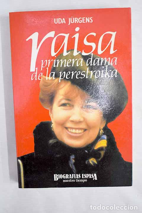 Libros: Raisa, primera dama de la perestroika.- Jurgens, Uda - Foto 1