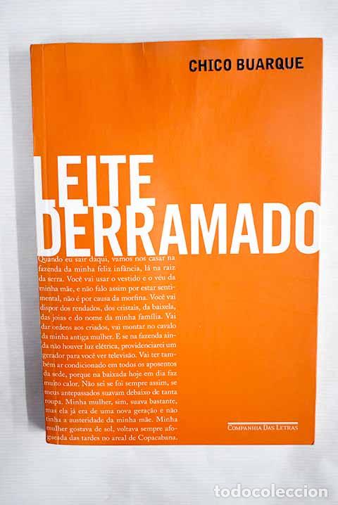 Libros: Leite derramado: Buarque, Chico.- Buarque, Chico - Foto 1