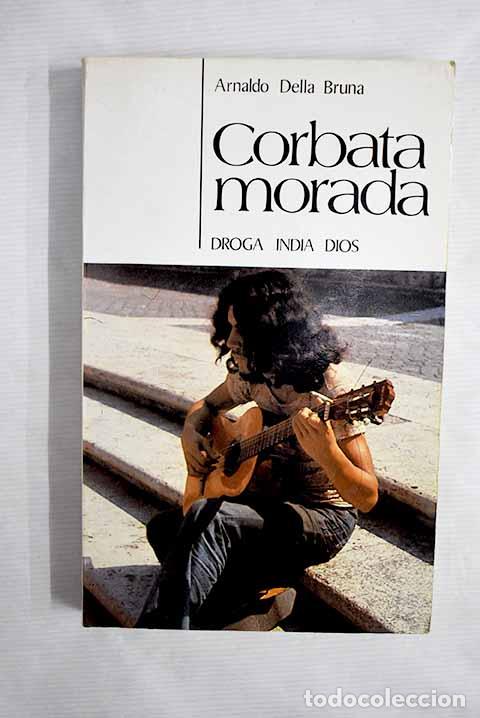 Libros: Corbata morada: droga-India-Dios.- Della Bruna, Arnaldo - Foto 1