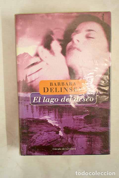 Libros: El lago del deseo: Delinsky, Barbara.- Delinsky, Barbara - Foto 1