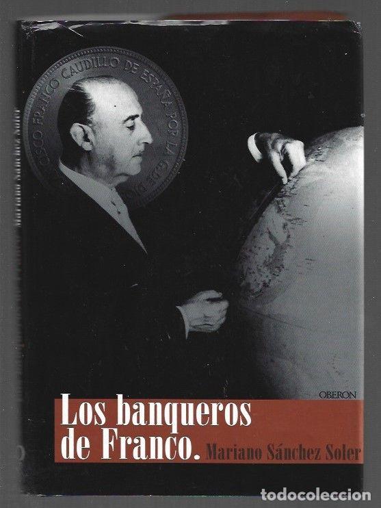 Libros: BANQUEROS DE FRANCO - LOS - SANCHEZ SOLER, MARIANO - Foto 1