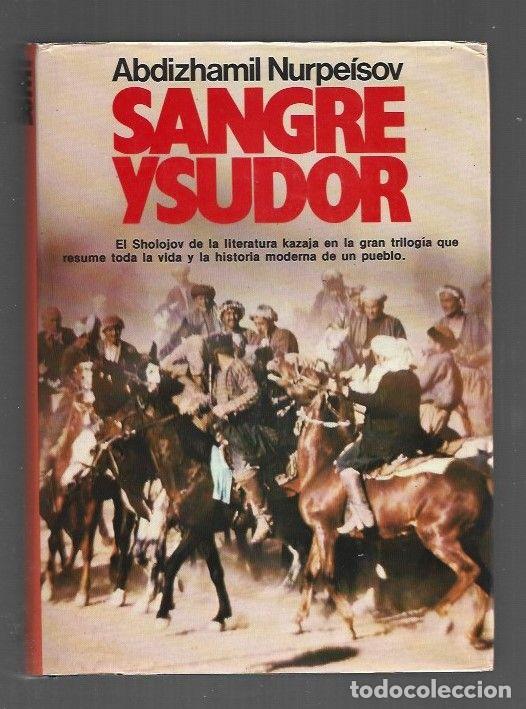 Libros: SANGRE Y SUDOR - NURPEISOV, ABDIZHAMIL - Foto 1