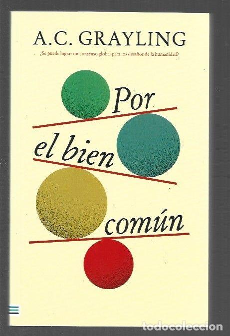 Libros: POR EL BIEN COMUN - A. C. GRAYLING - Foto 1