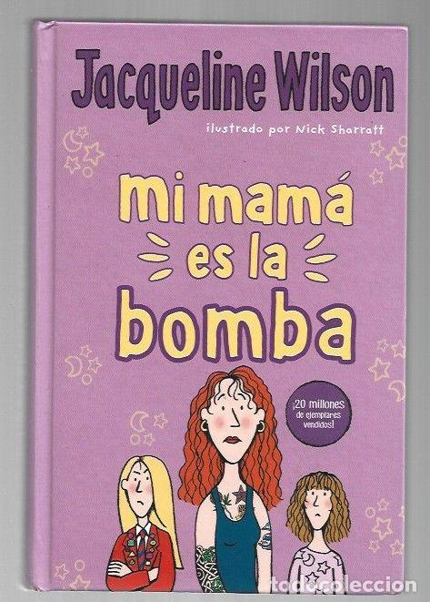 Libros: MI MAMA ES LA BOMBA - WILSON, JACQUELINE - Foto 1