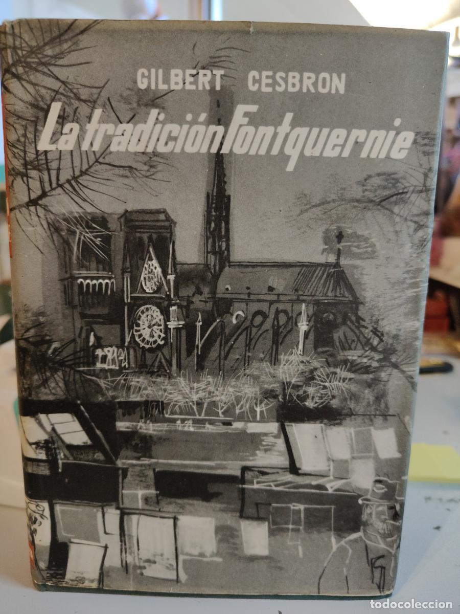 Libros: LA TRADICI&Oacute;N FONTQUERNIE. - Gilbert Cesbron. TDK131 - Foto 1
