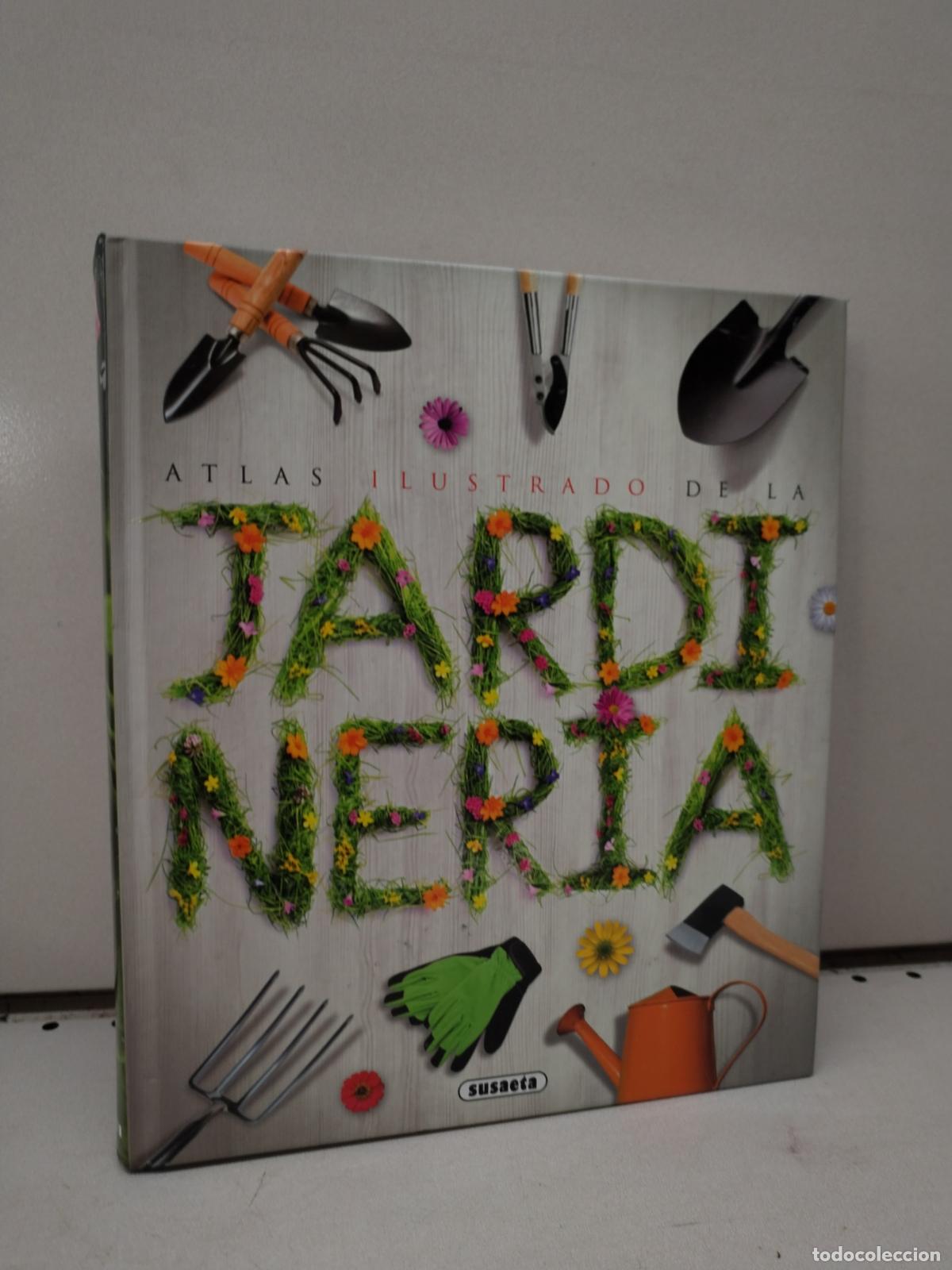 Libros: ATLAS ILUSTRADO DE LA JARDINERIA - Susaeta, Equipo