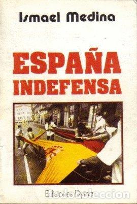 Libros: Espa&ntilde;a indefensa. - Ismael Medina. TDK761 - Foto 1