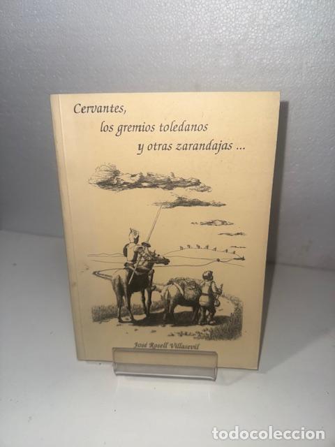 Libros: CERVANTES LOS GREMIOS TOLEDANOS Y OTRAS ZARANDAJAS JOSE ROSELL VILLASEVIL 1997