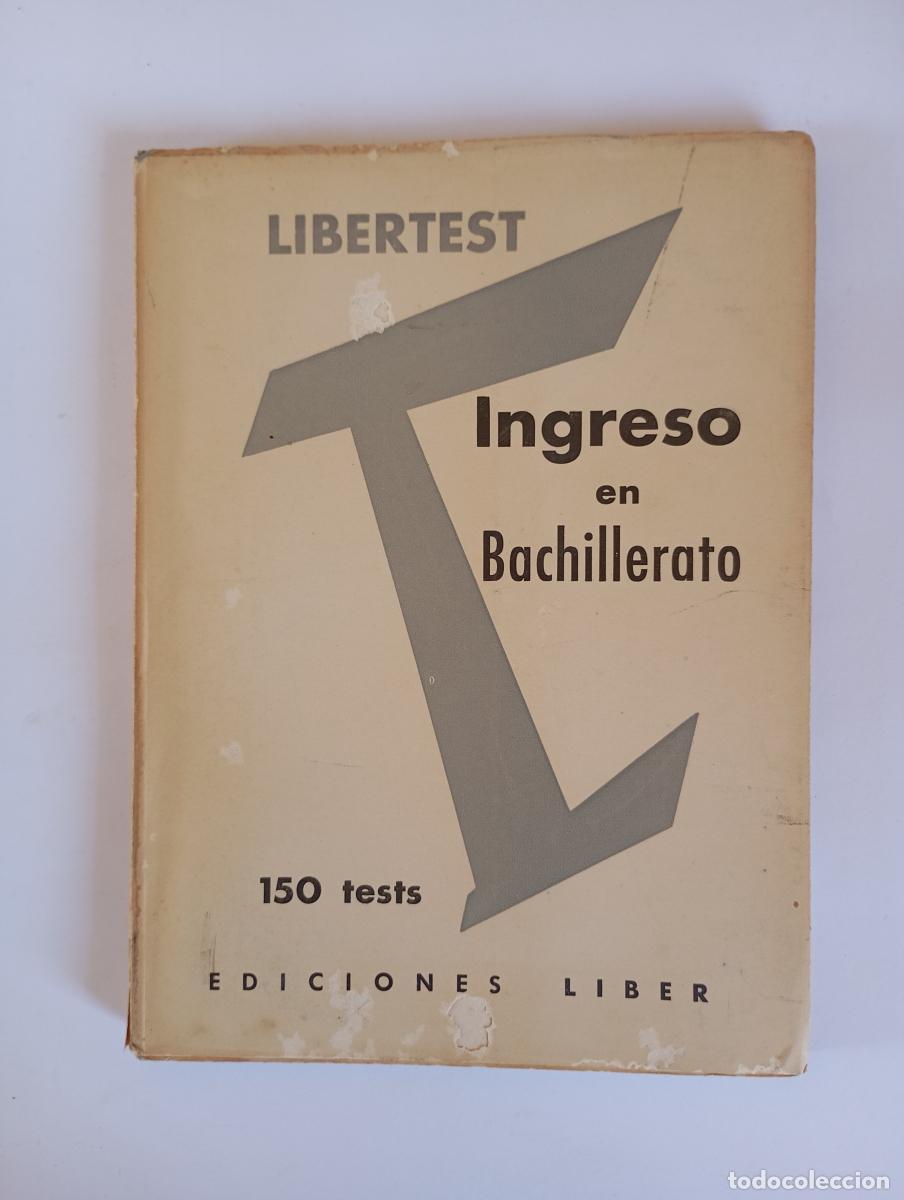 B&uuml;cher: INGRESO EN BACHILLERATO. 150 TESTS. LIBERTEST. EDICIONES LIBER. - VV.AA. TDK969
