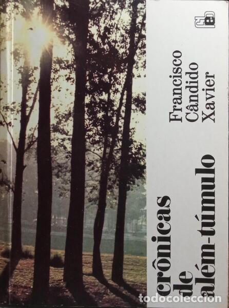 Libros: C&Acirc;NDIDO XAVIER. (Francisco) - CR&Ocirc;NICAS DE AL&Eacute;M-T&Uacute;MULO. - Foto 1