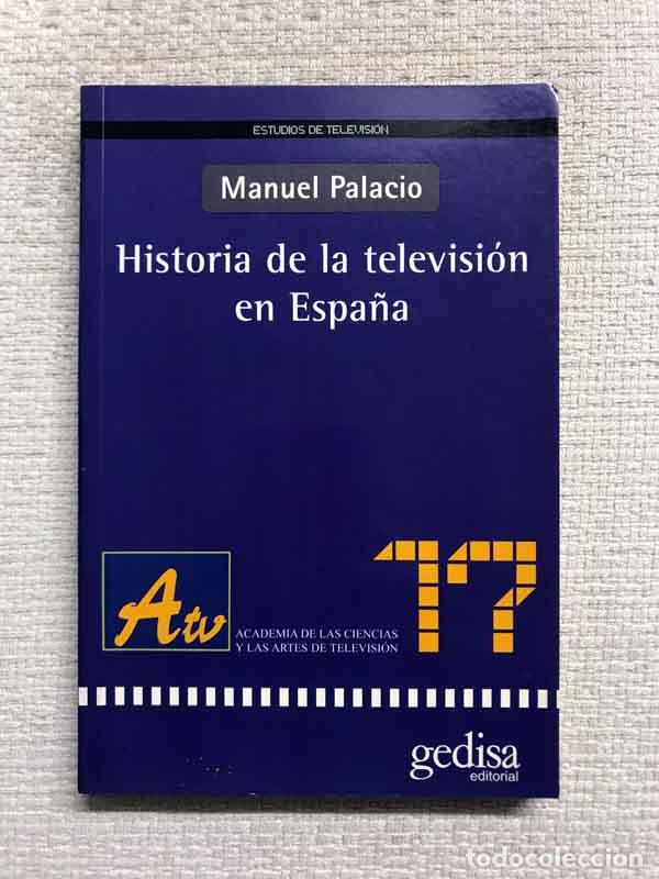 Libros: Historia de la televisi&oacute;n en Espa&ntilde;a - Manuel Palacio - Foto 1
