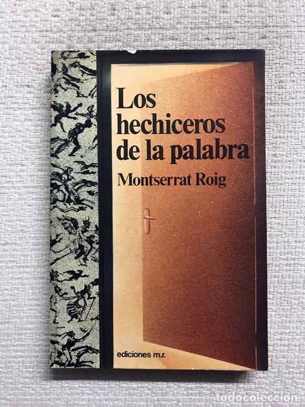 Libros: Los hechiceros de la palabra - Montserrat Roig - Foto 1