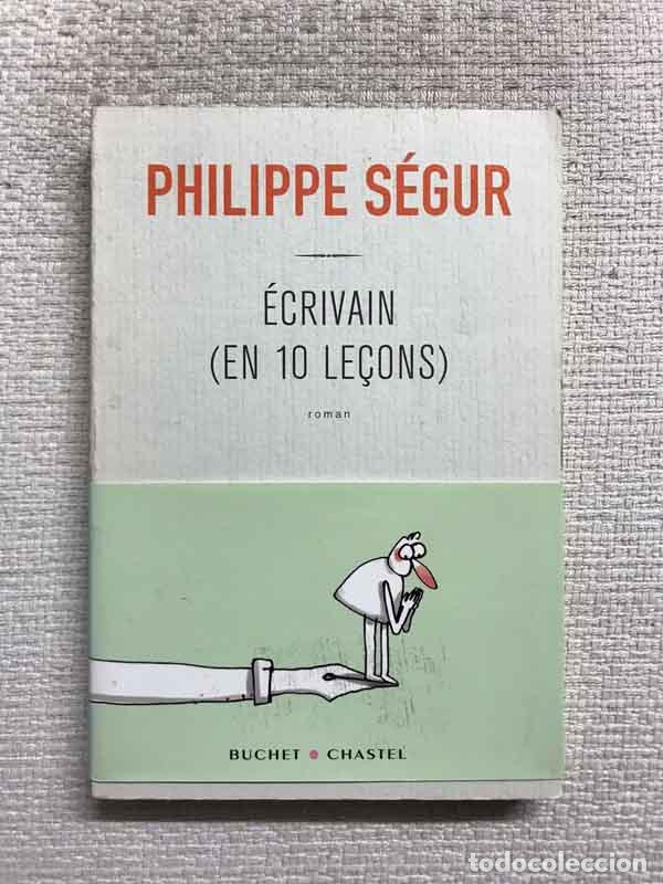 Libros: Ecrivain (en 10 le&ccedil;ons) - Philippe S&eacute;gur - Foto 1