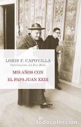 Libros: Mis a&ntilde;os con el Papa Juan XXIII - Foto 1