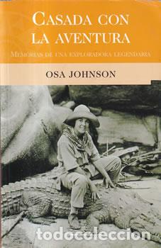 Libros: Casada con la aventura - Osa Johnson - Foto 1