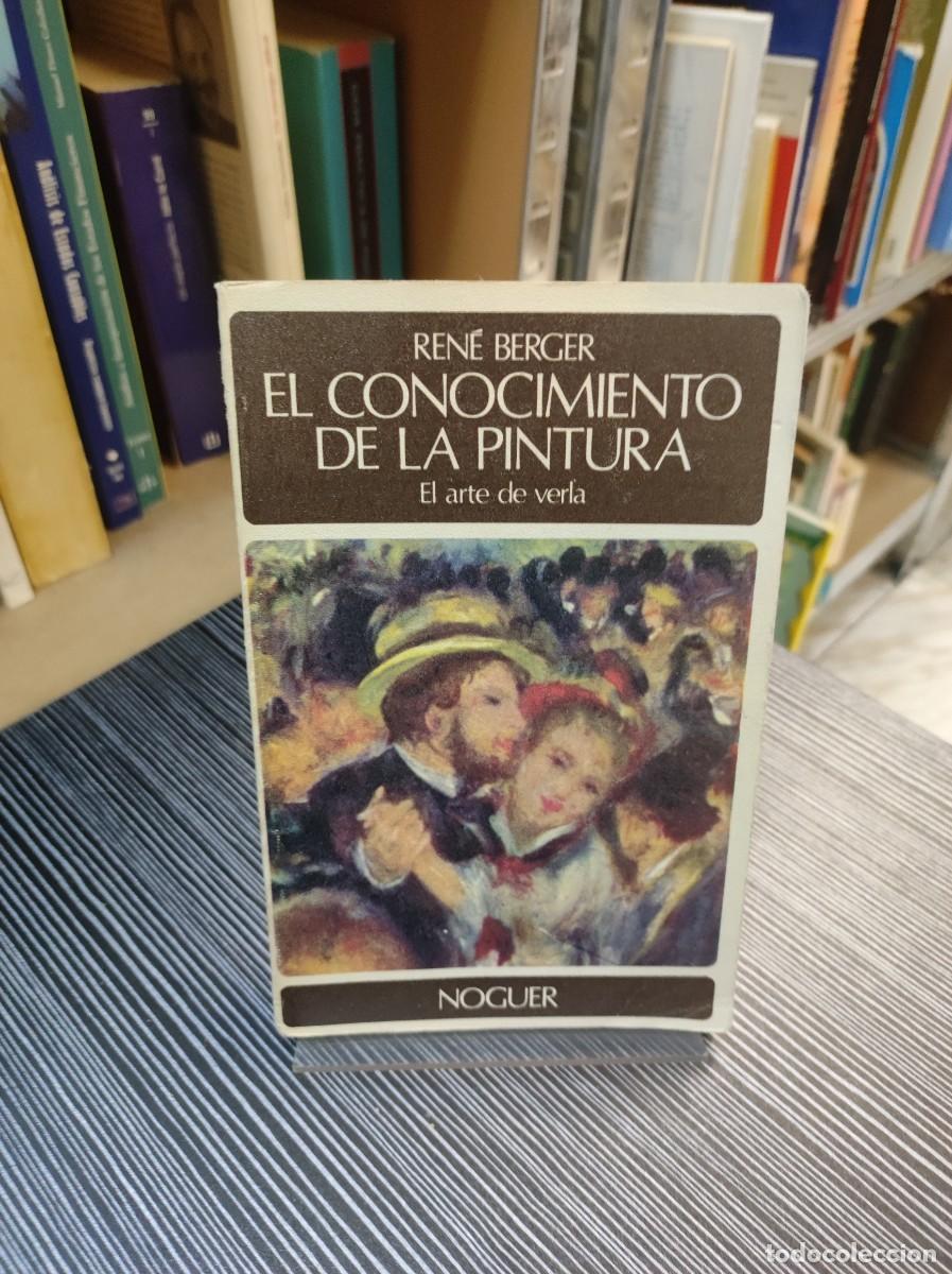 Libros: EL CONOCIMIENTO DE LA PINTURA RENE BERGER - Foto 1