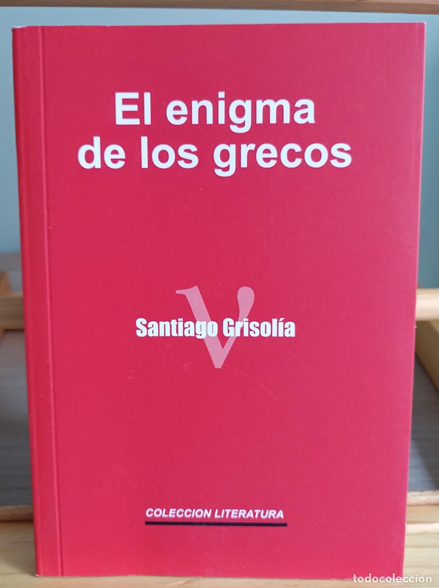 Libros: EL ENIGMA DE LOS GRECOS / SANTIAGO GRISOL&Iacute;A - Foto 1