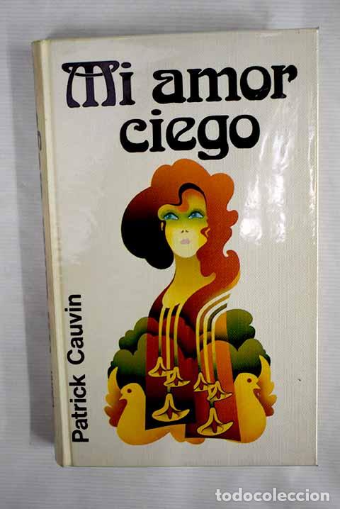 Libros: Mi amor ciego: Cauvin, Patrick.- Cauvin, Patrick - Foto 1