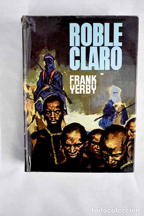 Libros: Roble claro: Yerby, Frank.- Yerby, Frank - Foto 1