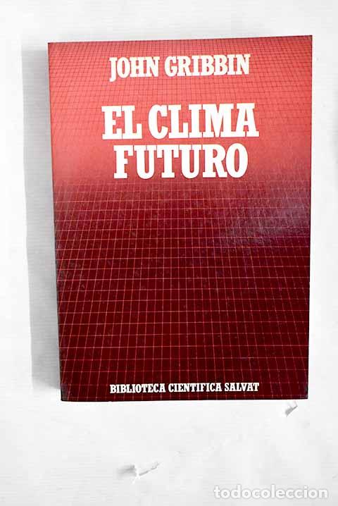 Libros: El clima futuro: Gribbin, John.- Gribbin, John - Foto 1