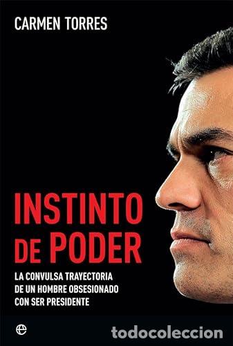 Libros: Instinto de poder: La convulsa trayectoria de un hombre obsesionado con ser presidente - Foto 1