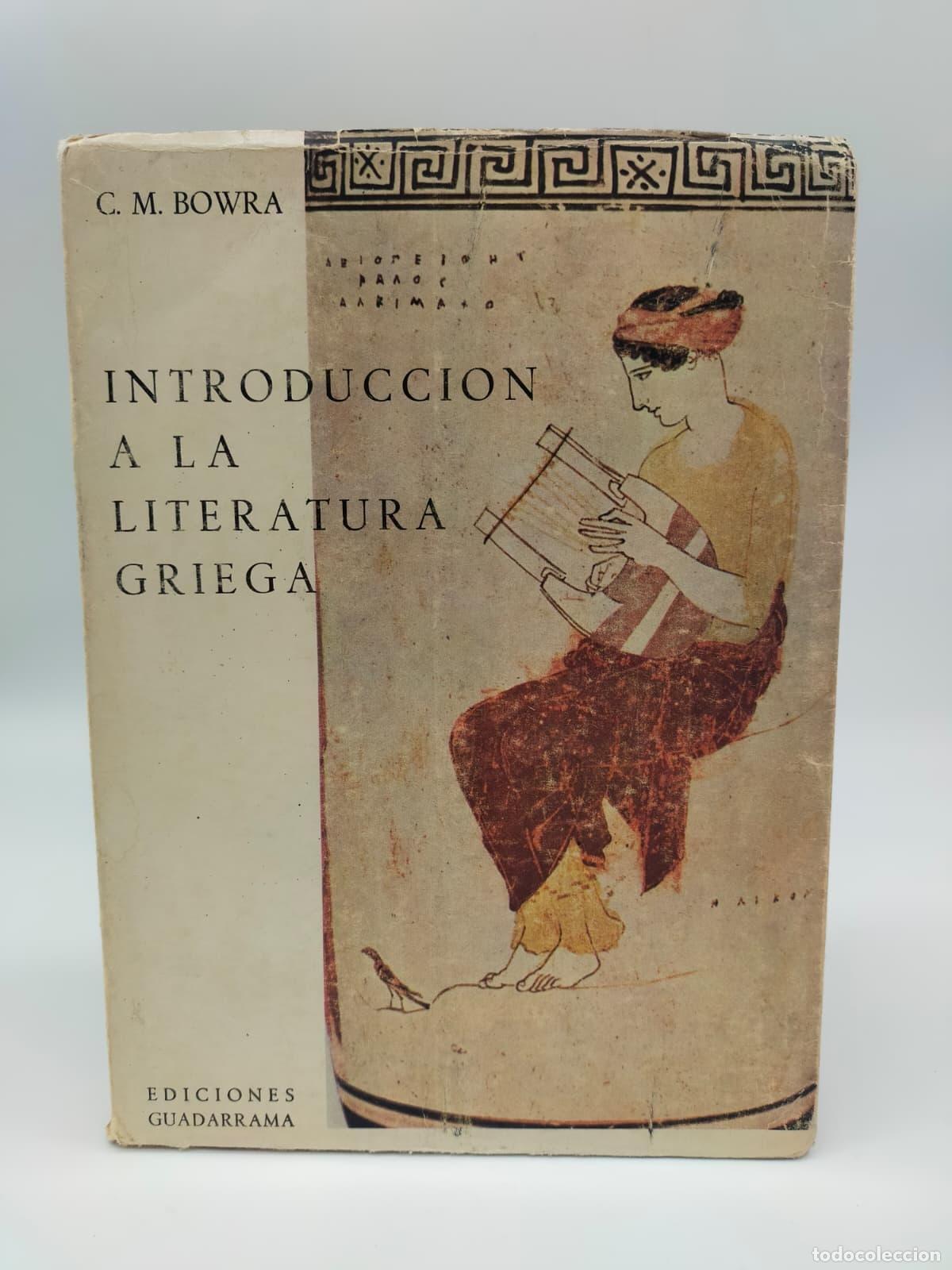 Libros: BOWRA, C.M. - Introducci&oacute;n a la literatura griega. - Foto 1