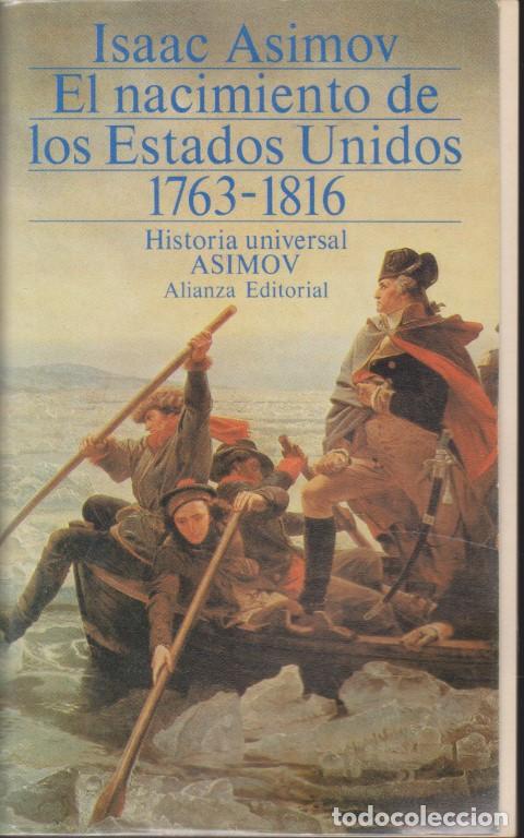 Libros: EL NACIMIENTO DE LOS ESTADOS UNIDOS. 1763-1816 - ISAAC ASIMOV