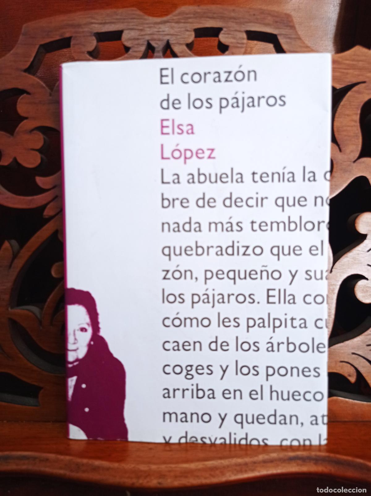 Libros: EL CORAZON DE LOS PAJAROS, ELSA LOPEZ. PLANETA 2001 1&ordf; EDICION - Foto 1