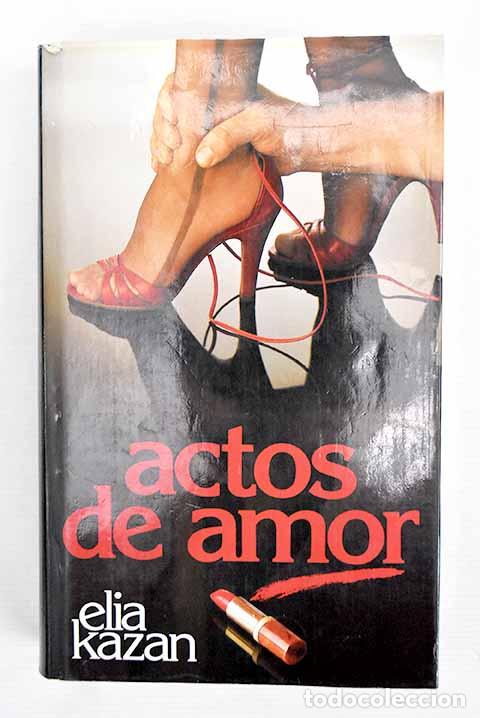 Libros: Actos de amor: Kazan, Elia.- Kazan, Elia - Foto 1