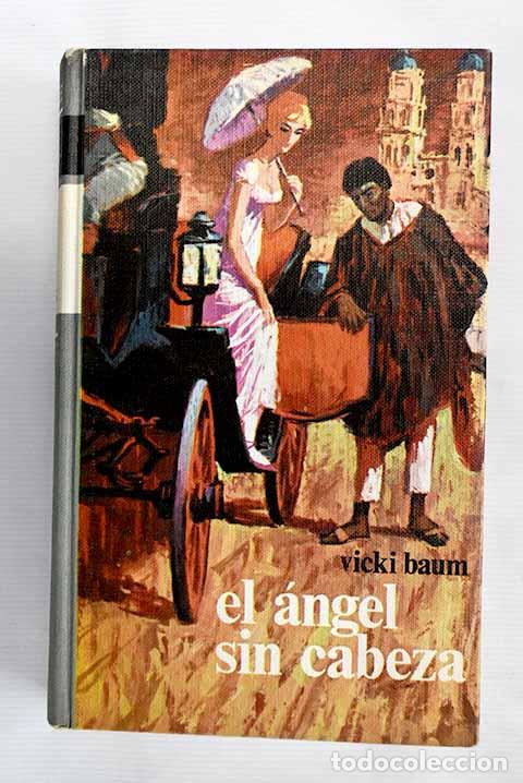 Libros: El &aacute;ngel sin cabeza: Baum, Vicki.- Baum, Vicki - Foto 1