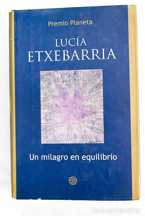 Libros: Un milagro en equilibrio.- Etxebarria, Luc&iacute;a - Foto 1