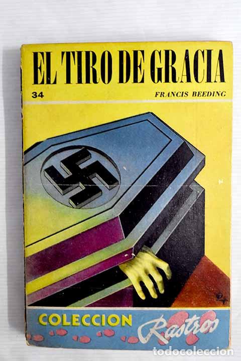 Libros: El tiro de gracia: Beeding, Francis.- Beeding, Francis - Foto 1