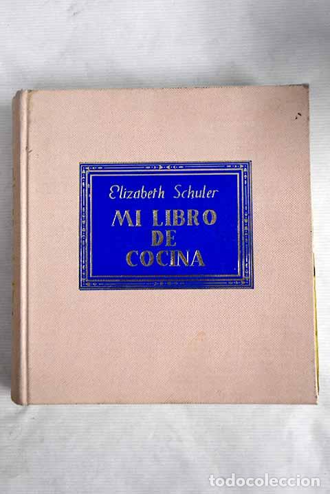 Libros: Mi libro de cocina: Schuler, Elizabeth.- Schuler, Elizabeth - Foto 1