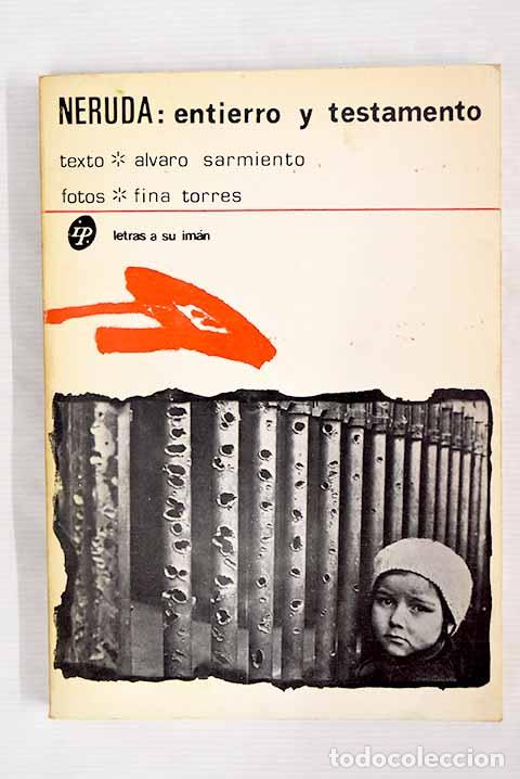 Libros: Neruda, entierro y testamento.- Sarmiento, &Aacute;lvaro - Foto 1