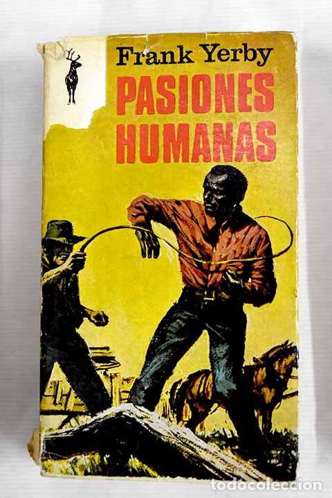 Libros: Pasiones humanas: Yerby, Frank.- Yerby, Frank - Foto 1