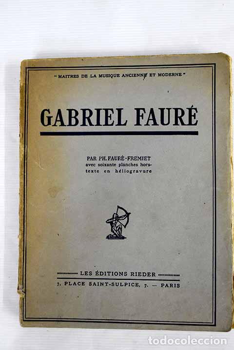 Libros: Gabriel Faur&eacute;: Faur&eacute;-Fremiet, Ph.- Faur&eacute;-Fremiet, Ph - Foto 1