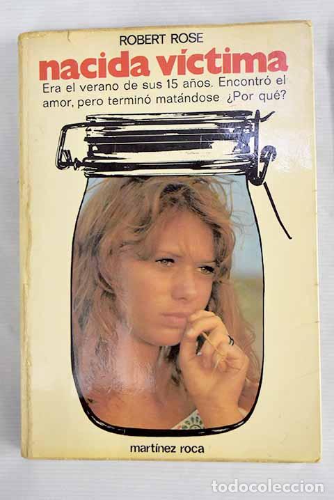 Libros: Nacida v&iacute;ctima: Rose, Robert.- Rose, Robert - Foto 1