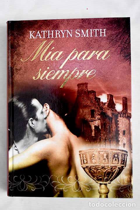 Libros: M&iacute;a para siempre: Smith, Kathryn.- Smith, Kathryn - Foto 1