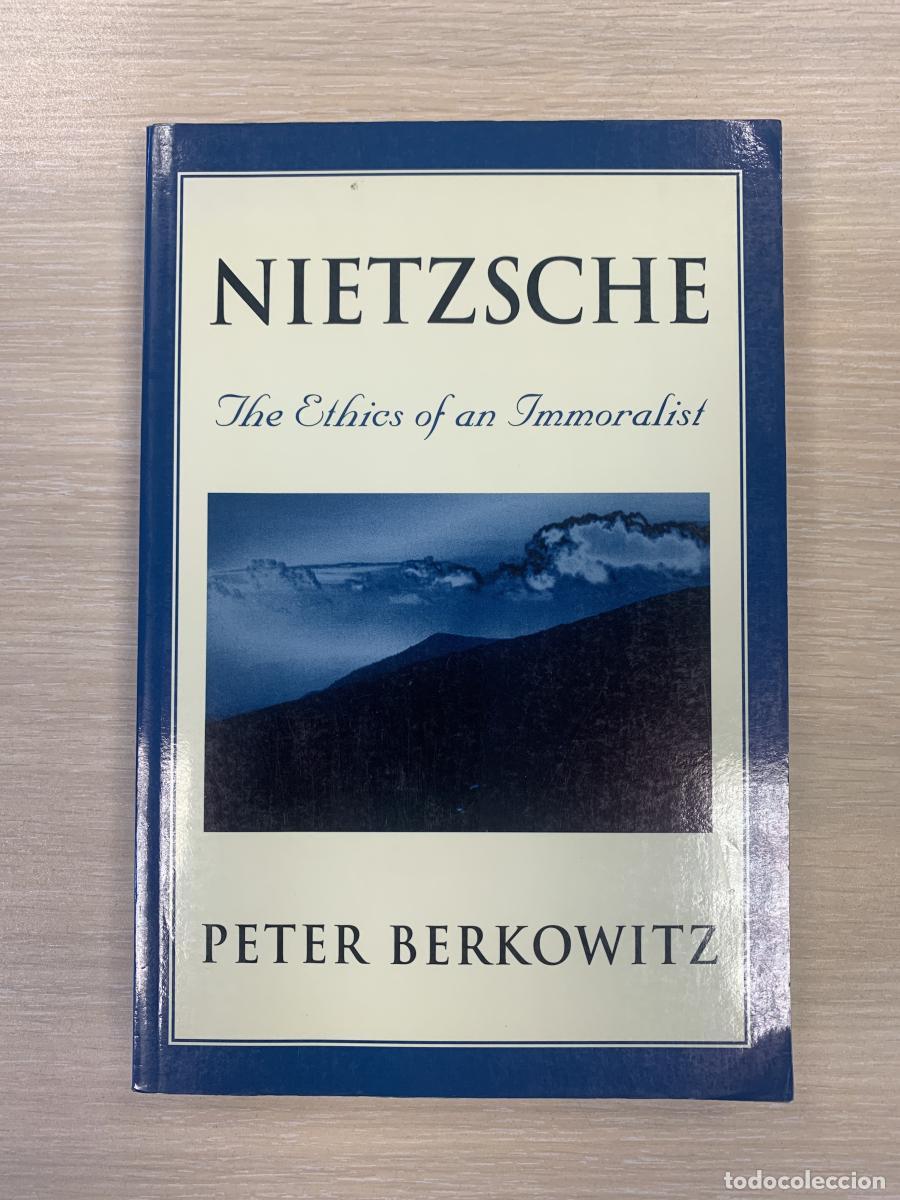 Libros: NIETZSCHE: THE ETHICS OF AN IMMORALIST - Peter Berkowitz