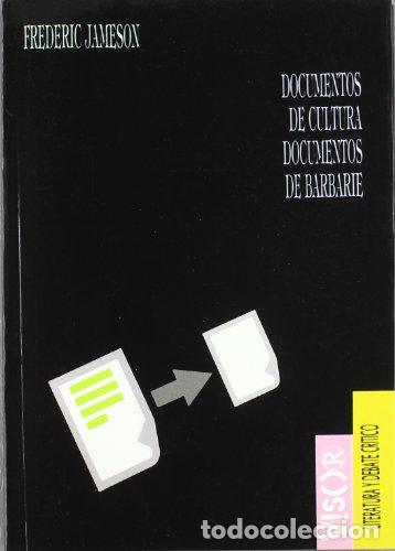 Libros: DOCUMENTOS DE CULTURA, DOCUMENTOS DE BARBARIE - Fredric Jameson - Foto 1