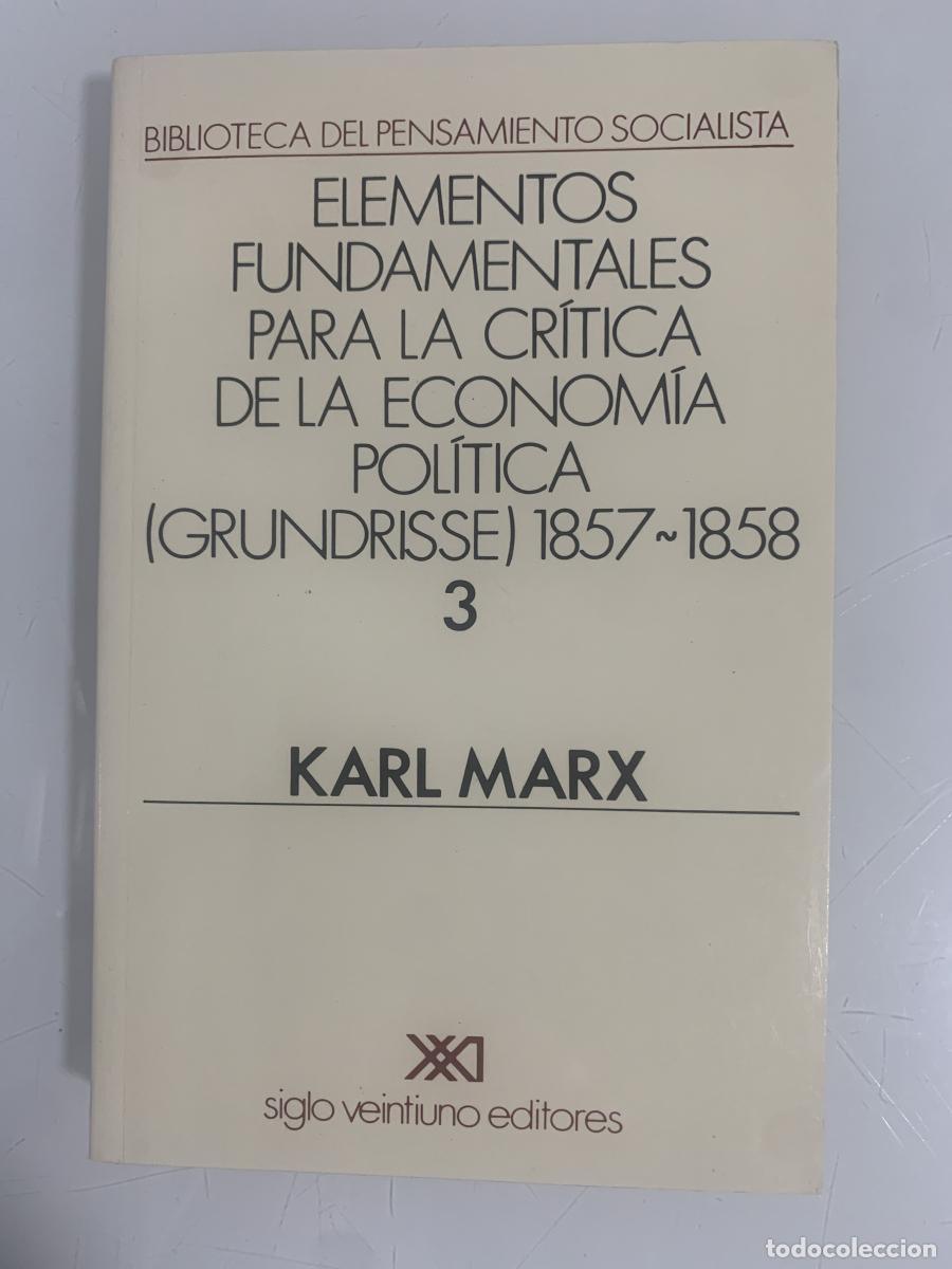 Livres: ELEMENTOS FUNDAMENTALES PARA LA CR&Iacute;TICA DE LA ECONOM&Iacute;A POL&Iacute;TICA (GRUNDRISSE) 1857-1858. Vol. 3 - Kar