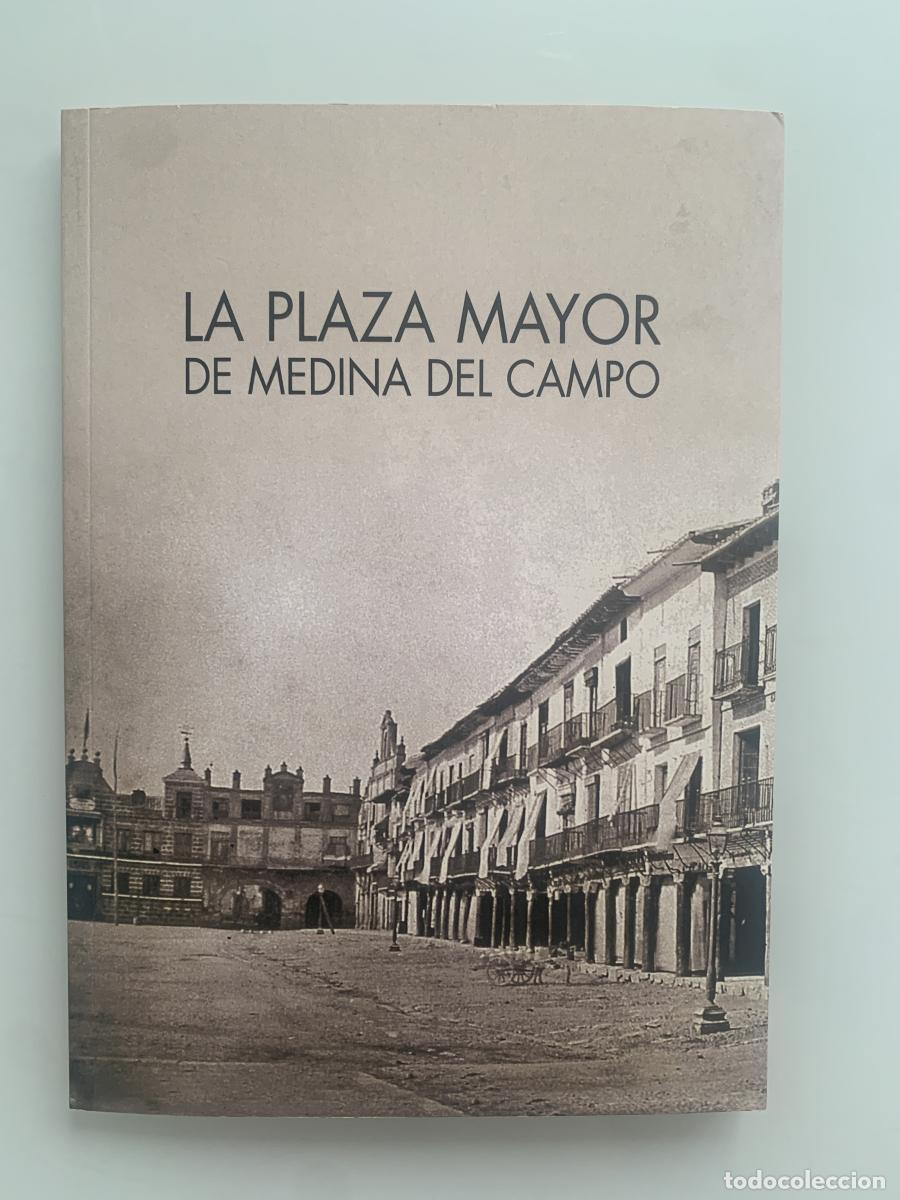 Libros: LA PLAZA MAYOR DE MEDINA DEL CAMPO (m&aacute;s CD) - Antonio S&aacute;nchez del Barrio