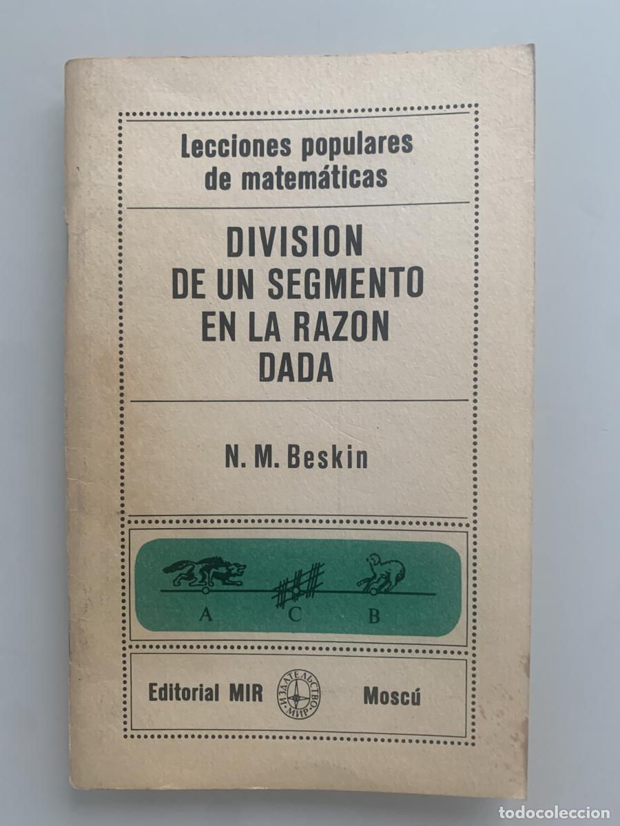 Libros: DIVISI&Oacute;N DE UN SEGMENTO EN LA RAZ&Oacute;N DADA - N. M. Beskin - Foto 1