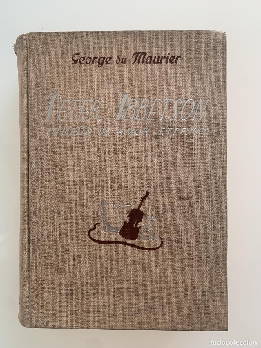 Libros: PETER IBBETSON (SUE&Ntilde;O DE AMOR ETERNO) - George du Maurier - Foto 1