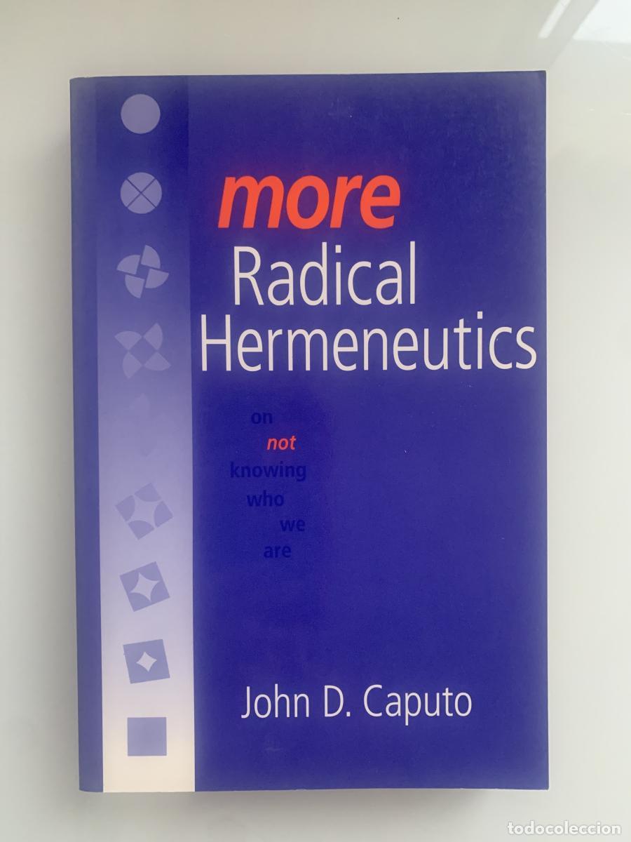 Libros: MORE RADICAL HERMENEUTICS. On not knowing who we are - John D. Caputo - Foto 1