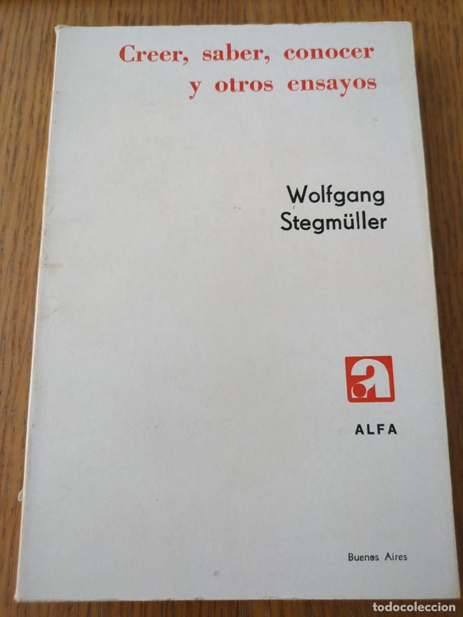 Libri di seconda mano: Creer, saber, conocer y otros ensayos - Wolfgang Stegm&uuml;ller