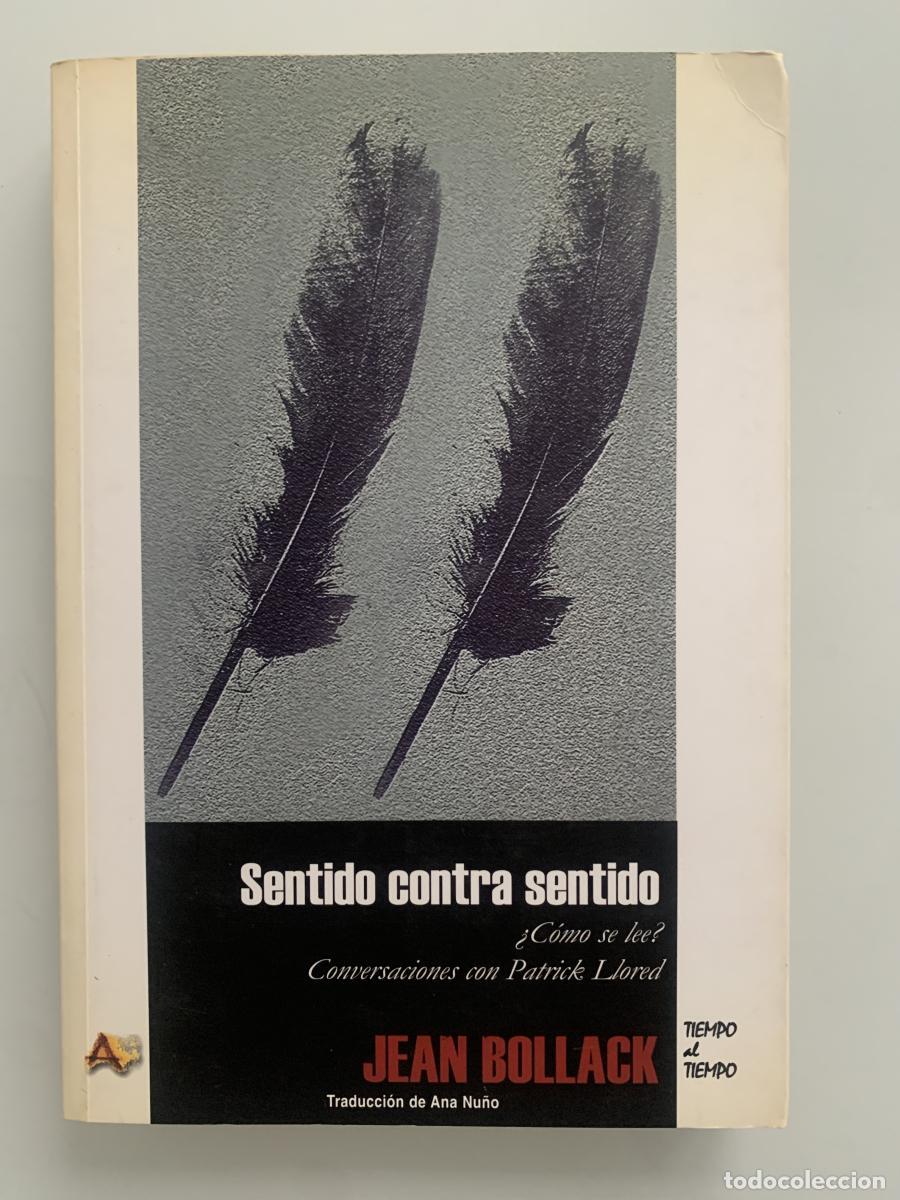 Libros: SENTIDO CONTRA SENTIDO. &iquest;C&oacute;mo se lee? - Jean Bollack - Foto 1